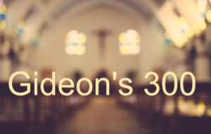 Gideon and the 300 – Pastor Wayne Lebak